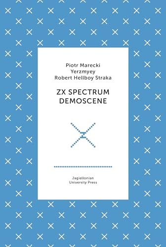 Zx Spectrum Demoscene (Biblioteka Xxii Wieku) von Columbia University Press
